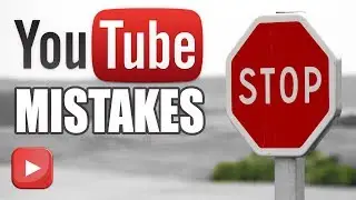 YouTube Mistakes | STOP Doing This Now!