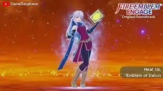 【Fire Emblem Engage OST】Heal us Emblem of Dawn「ファイアーエムブレム エンゲージ」