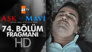 Aşk ve Mavi 74. Bölüm Fragmanı