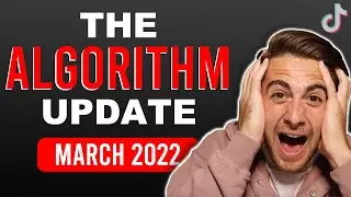 TIKTOK ALGORITHM UPDATE! 🥺 The Latest 2022 TikTok Algorithm Explained (March 2022)