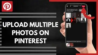 How To Upload Multiple Photos On Pinterest