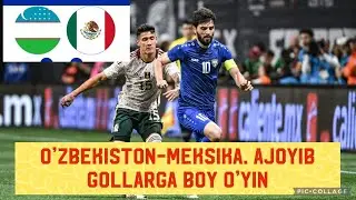 O’zbekiston-Meksika. Ajoyib Durrang. Ajoyib o’yin. Gollarga boy baxs. O’rtoqlik Uchrashuvi.