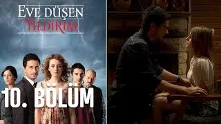 Eve Düşen Yıldırım 10. Bölüm