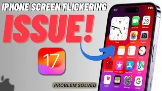 How To Fix iPhone Screen Flickering Issue After iOS 17