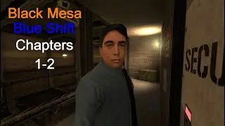 Black Mesa - Blue Shift - Chapters 1-2 - Walkthrough