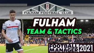 FM21 Fulham Team & Tactics Guide | Football Manager 2021