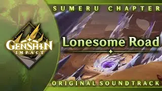 Lonesome Road | Genshin Impact Original Soundtrack: Sumeru Chapter