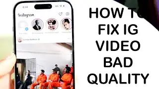 How To FIX Instagram Video Bad Quality After Posting! (2024)