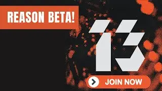 Reason 13 Beta: Are You In?