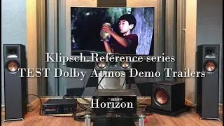 Klipsch Reference series / TEST Dolby Atmos Demo Trailers / Horizon