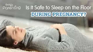 Sleeping On The Floor During Pregnancy - Is It Safe?