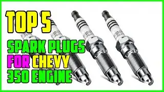 TOP 5 Best Spark Plugs for Chevy 350 Engine 2023