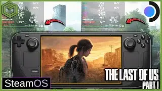 Steam Deck - The Last of Us Patch 1.0.4 MAJOR IMPROVEMENTS - Steam OS - Gameplay & Performance