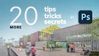 20 MORE Photoshop Tips, Tricks & Secrets for Architecture