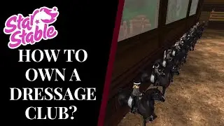 How To Own a SUCCESSFUL Dressage club!?🎩| Star Stable | Quinn Ponylord