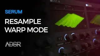 Resample Warp Mode - Serum Pro Tip