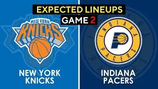 Knicks vs Pacers Game 2 Expected Lineup , Preview | NBA Play-off | Wed May 08