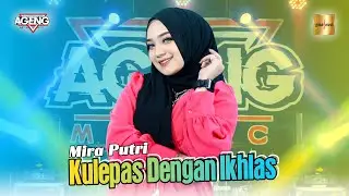 Mira Putri ft Ageng Music - Kulepas Dengan Ikhlas (Official Live Music)