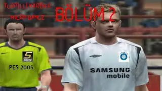 PES 2005 TORPİLLİ KARİYER BÖLÜM 2|Njord Bahoz