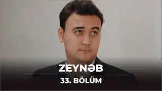 Zeynəb 33. Bölüm / 12.06.2024