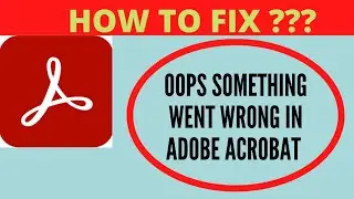 Fix Adobe Acrobat App Oops Something Went Wrong Error | Fix Adobe Acrobat went wrong error | FING 24