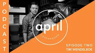 Tim Wendelboe - Tim Wendelboe - Coffee with COVID-19 Podcast Episode 2