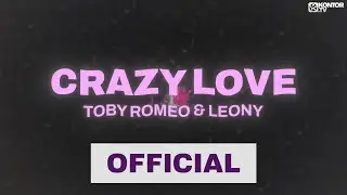 Toby Romeo x Leony - Crazy Love (Official Video 2K)