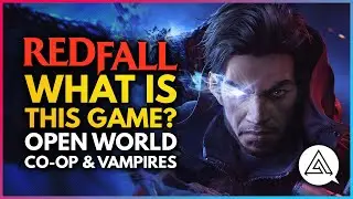 What Is REDFALL? New Open World Vampire CO-OP Game - Heroes, Story & More!