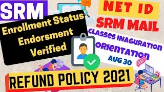 SRM Enrollment status NET ID srm mail | Refund policy  | Classes inauguration and orientation