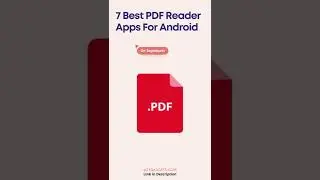 7 PDF Reader Apps For Android- Best To Download