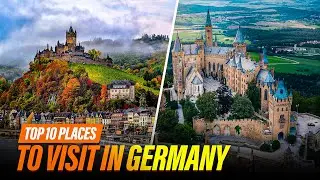 Top 10 Places To Visit in Germany