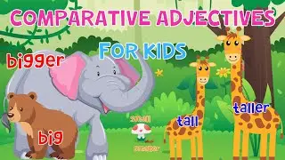 Comparative Adjectives And Game For Kids | 4K