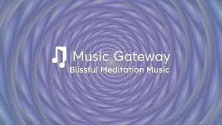 🎵 1 Hour of Blissful Meditation Music, Deep Relaxation & Inner Peace