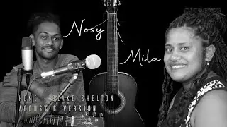 Nosy & Mila - Home (Blake Shelton Acoustic Cover)