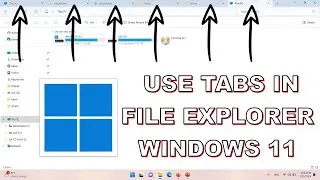 How to Use Tabs in File Explorer in Windows 11