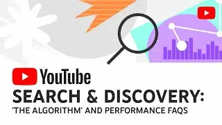 YouTube Search & Discovery: The Algorithm and Performance FAQs