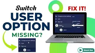 How to Fix Missing "Switch User" Option in Windows 11 (Group Policy & Registry)