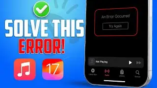 How to Solve an Error Occurred Try Again on Apple Music on iPhone