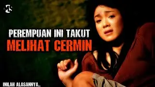 SEREM! SESEORANG AKAN MATI JIKA BAYANGAN NYA HILANG PADA CERMIN | #Mstory vol.225