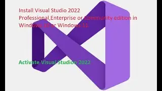 How to install Visual Studio 2022 in Windows 11 and 10 and activate it