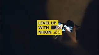 #LevelUpWithNikon - Nikon Z 5: better in low light