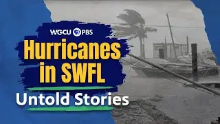 Natures Fury: A History of Hurricanes in Southwest Florida | Untold Stories | Florida History