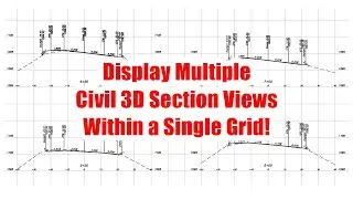 Displaying Multiple Civil 3D Section Views Within a Single Grid