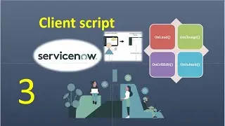 # 3 - ServiceNow Client Script Training || Client Side Scripting || Development ServiceNow