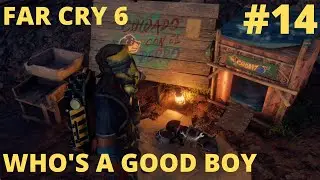 FAR CRY 6 - WALKTHROUGH - MISSION #14 WHO'S A GOOD BOY!!