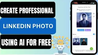 How To Create Professional Linkedin Profile Photo Using AI For *FREE* | Professional Photo Generator