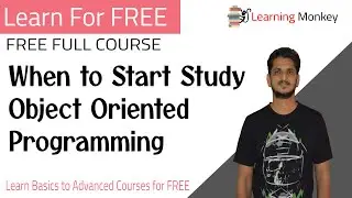 When to Start Study Object Oriented Programming || Learning Monkey