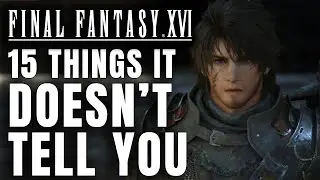 15 Things Final Fantasy 16 Doesnt TELL YOU