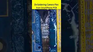 De-Soldering Camera Flex Connector from SmartPhone PCB #DeSoldering #shorts #mobilerepairtrick