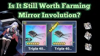 Is It Still Worth Farming Mirror Involution Rerun? | Azur Lane